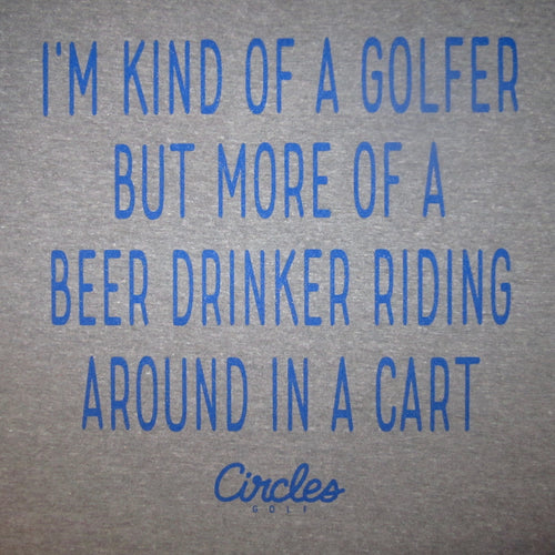 I'm Kind Of A Golfer But More Of A Beer Drinker Riding Around In A Cart T-Shirt