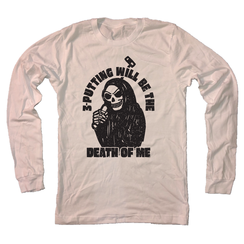 3-Putting Will Be The Death Of Me - Long Sleeve T-Shirt