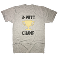3 Putt Champ Golf T-Shirt