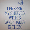I Prefer My Sleeves With 3 Golf Balls In Them Tank Top