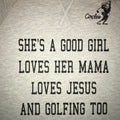 She's A Good Girl Loves Her Mama Loves Jesus And Golfing Too - Lightweight Sweatshirt