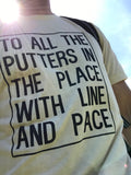To All The Putters In The Place With Line And Pace Golf T-Shirt