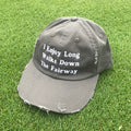 I Enjoy Long Walks Down The Fairway - Distressed Unstructured Hat