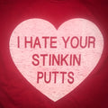 I Hate Your Stinkin Putts Golf T-Shirt