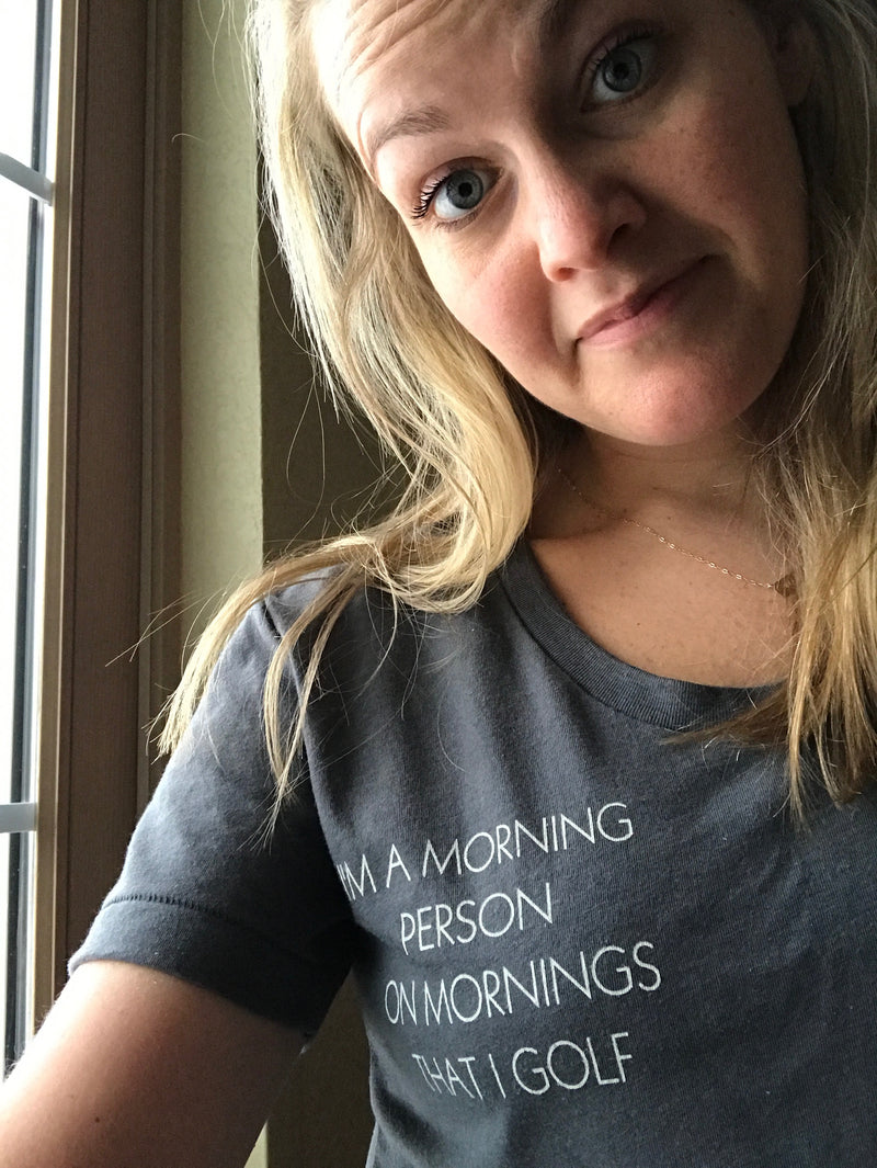 I'm A Morning Person On Mornings That I Golf T-Shirt