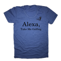 Alexa Take Me Golfing T-Shirt