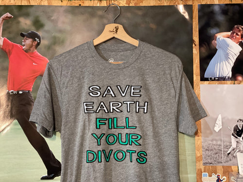 Save Earth Fill Your Divots T-Shirt