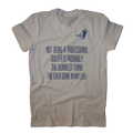 Not Being A Professional Golfer Is Probably The Dumbest Thing I've Ever Done In My Life T-Shirt