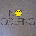 Not Golfing T-Shirt