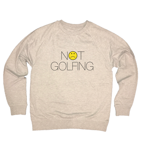 Not Golfing - Light Gray Sweatshirt