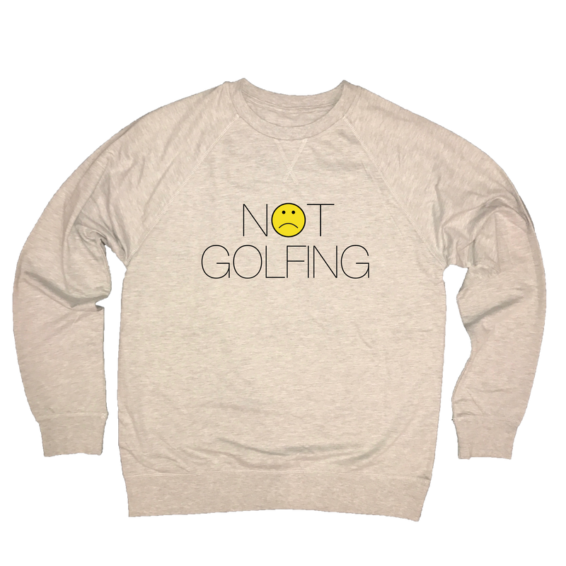 Not Golfing - Light Gray Sweatshirt