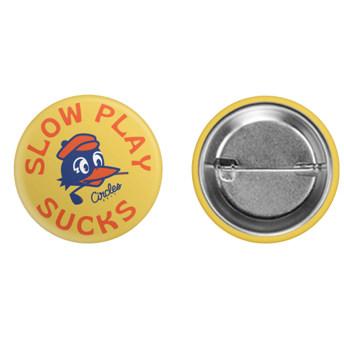 Slow Play Sucks Button Pin