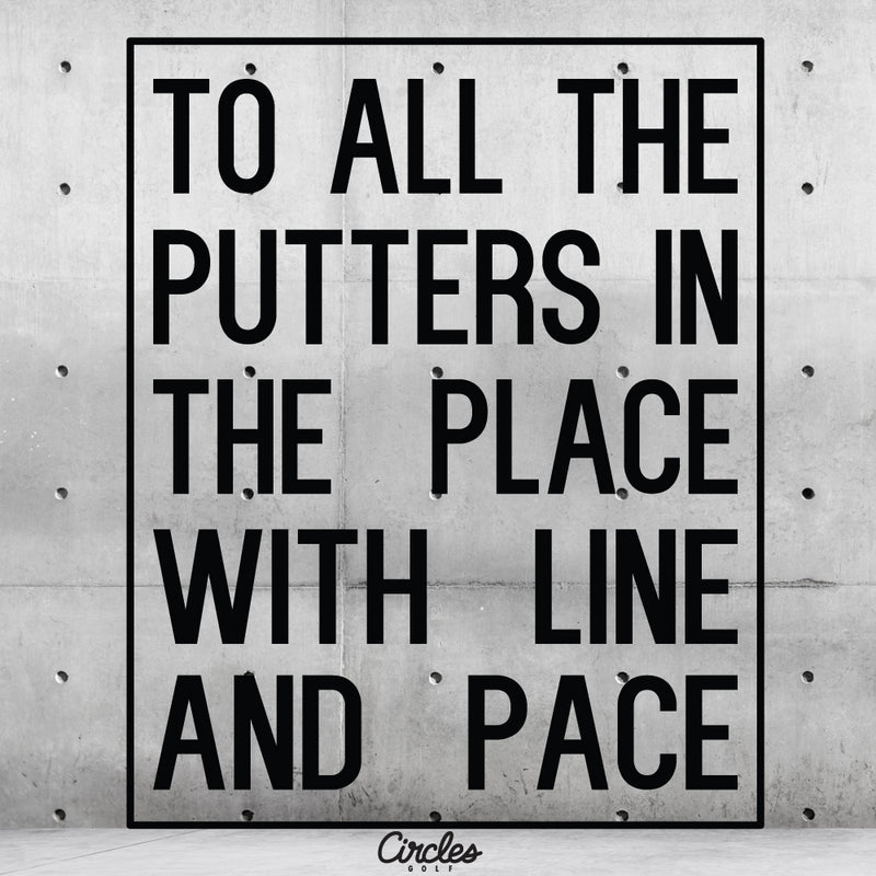 Sticker - To All The Putters In The Place With Line And Pace
